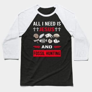 I Need Jesus And Fossil Hunting Hunter Paleontology Paleontologist Archaeology Archaeologist Baseball T-Shirt